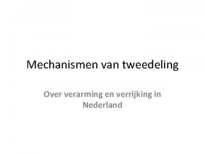 Mechanismen van tweedeling Over verarming en verrijking in