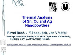 Thermal Analysis of Sn Cu and Ag Nanopowders