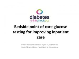 Bedside point of care glucose testing for improving