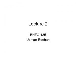Lecture 2 BNFO 135 Usman Roshan Python Interpreter