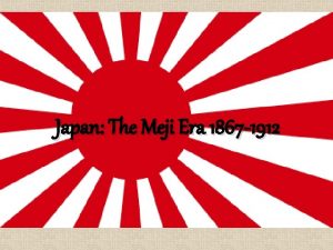 Japan The Meji Era 1867 1912 Tokugawa Shogunate