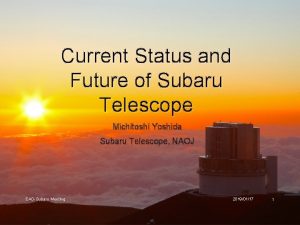 Current Status and Future of Subaru Telescope Michitoshi