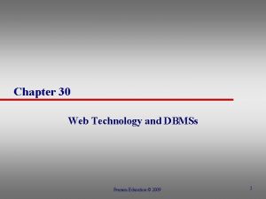 Chapter 30 Web Technology and DBMSs Pearson Education