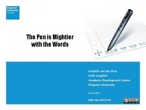 The Pen is Mightier with the Words Hendrik