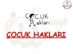 OCUK HAKLARI BZ DE HAKLIYIZ ocuk haklar kanunen