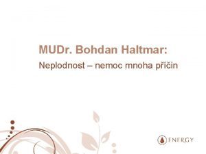 MUDr Bohdan Haltmar Neplodnost nemoc mnoha pin Kdy