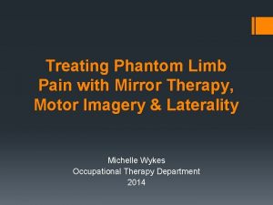 Treating Phantom Limb Pain with Mirror Therapy Motor