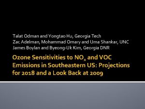 Talat Odman and Yongtao Hu Georgia Tech Zac