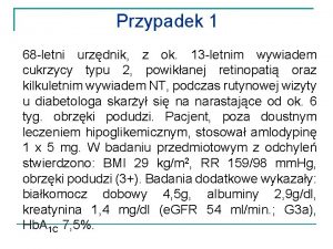 Przypadek 1 68 letni urzdnik z ok 13