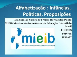 Alfabetizao Infncias Polticas Proposies Ms Sumika Soares de
