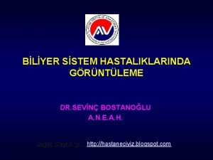 BLYER SSTEM HASTALIKLARINDA GRNTLEME DR SEVN BOSTANOLU A