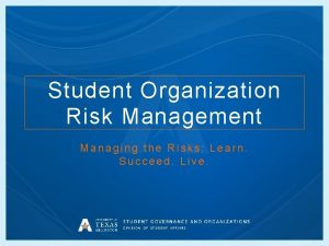 Student Organization Risk Management Managing the Risks Learn