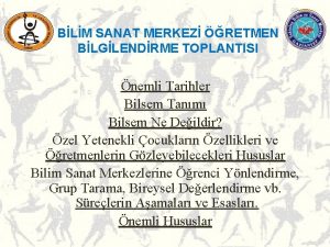 BLM SANAT MERKEZ RETMEN BLGLENDRME TOPLANTISI nemli Tarihler