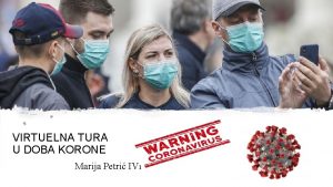 VIRTUELNA TURA U DOBA KORONE Marija Petri IV