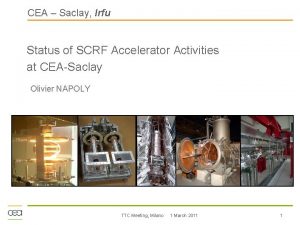 CEA Saclay Irfu Status of SCRF Accelerator Activities