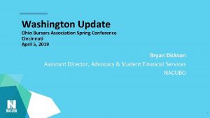 Washington Update Ohio Bursars Association Spring Conference Cincinnati