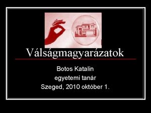 Vlsgmagyarzatok Botos Katalin egyetemi tanr Szeged 2010 oktber