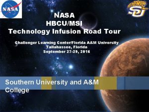 NASA HBCUMSI Technology Infusion Road Tour Challenger Learning