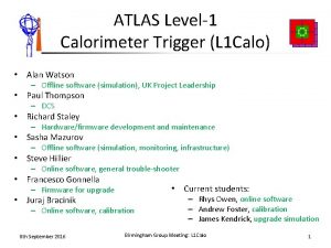 ATLAS Level1 Calorimeter Trigger L 1 Calo Alan