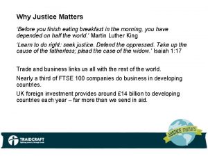 Why Justice Matters Before you finish eating breakfast