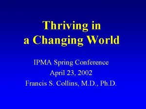 Thriving in a Changing World IPMA Spring Conference