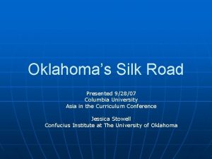 Oklahomas Silk Road Presented 92807 Columbia University Asia