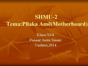 SHMU2 Tema Pllaka AmMotherboard Klasa Xl8 Punuar Anita