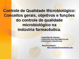 Controle de Qualidade Microbiolgico Conceitos gerais objetivos e