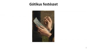 Gtikus festszet 1 Falkpfestszet Miniatrafestszet Tblakpfestszet 2 Cimabue