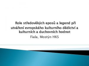 Role stedovkch epos a legend pi utven evropskho
