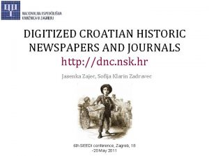 DIGITIZED CROATIAN HISTORIC NEWSPAPERS AND JOURNALS http dnc