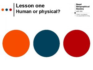 Lesson one Human or physical Human or physical