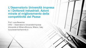 LOsservatorio Universit impresa e I Dottorati industriali Azioni