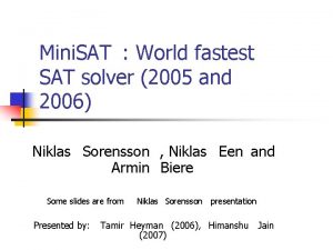 Mini SAT World fastest SAT solver 2005 and