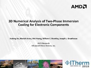 3 D Numerical Analysis of TwoPhase Immersion Cooling