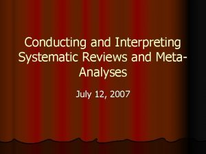 Conducting and Interpreting Systematic Reviews and Meta Analyses