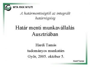 A hatrmentisgtl az integrlt hatrrgiig Hatr menti munkavllals