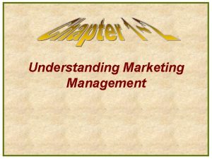Understanding Marketing Management Definition of Marketing l l