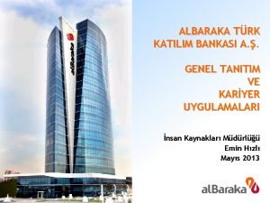 ALBARAKA TRK KATILIM BANKASI A GENEL TANITIM VE