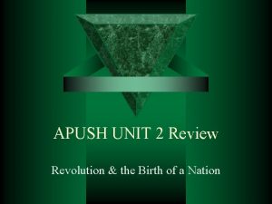 APUSH UNIT 2 Review Revolution the Birth of