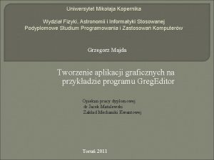 Uniwersytet Mikoaja Kopernika Wydzia Fizyki Astronomii i Informatyki