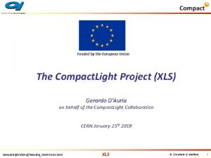 Funded by the European Union The Compact Light