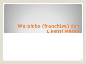 Waralaba franchise dan Lisensi Merek 1 Arti Kata