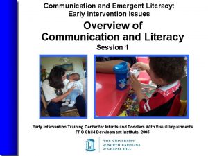 Communication and Emergent Literacy Early Intervention Issues Overview