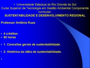 Universidade Estadual do Rio Grande do Sul Curso