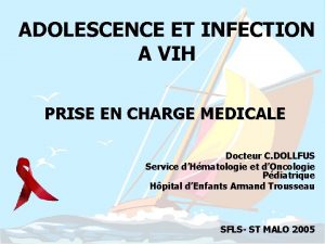 ADOLESCENCE ET INFECTION A VIH PRISE EN CHARGE