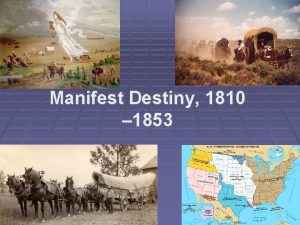 Manifest Destiny 1810 1853 Manifest Destiny 1810 1853