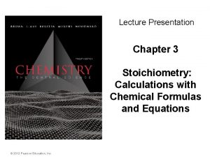 Lecture Presentation Chapter 3 Stoichiometry Calculations with Chemical