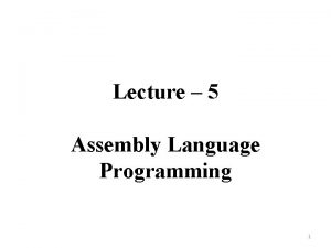 Lecture 5 Assembly Language Programming 1 Outline BCD