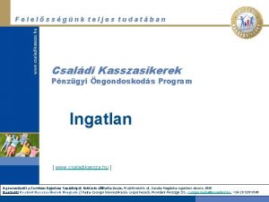 Felelssgnk teljes tudatban Csaldi Kasszasikerek Pnzgyi ngondoskods Program